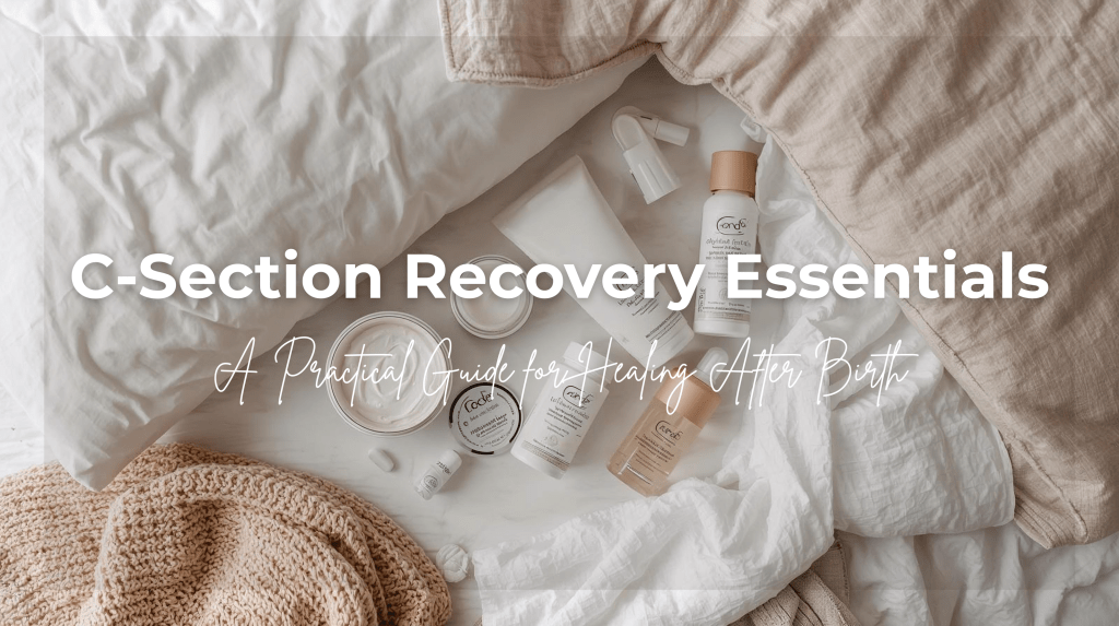 C-Section Recovery Essentials